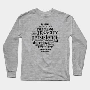 Persistence Word Art Goals Strong Women Men Achievers Long Sleeve T-Shirt